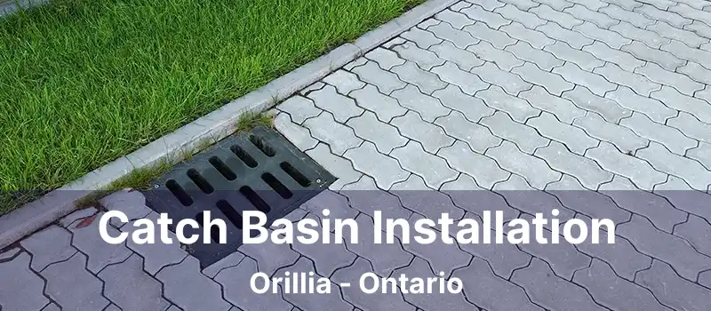  Catch Basin Installation Orillia - Ontario