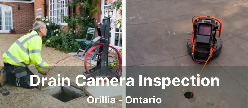  Drain Camera Inspection Orillia - Ontario