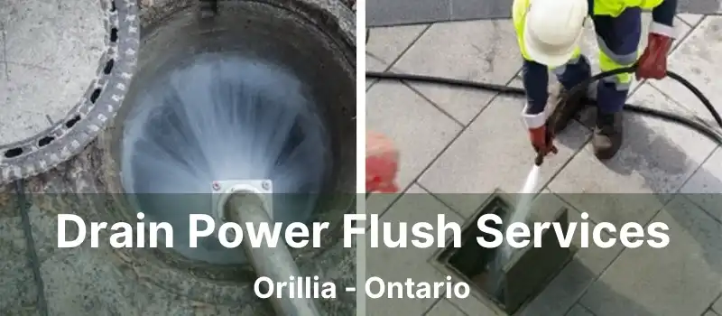  Drain Power Flush Services Orillia - Ontario