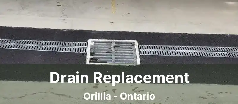 Drain Replacement Orillia - Ontario