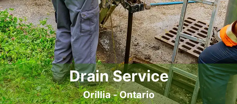Drain Service Orillia - Ontario