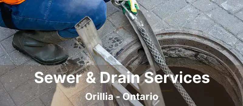 Sewer & Drain Services Orillia - Ontario